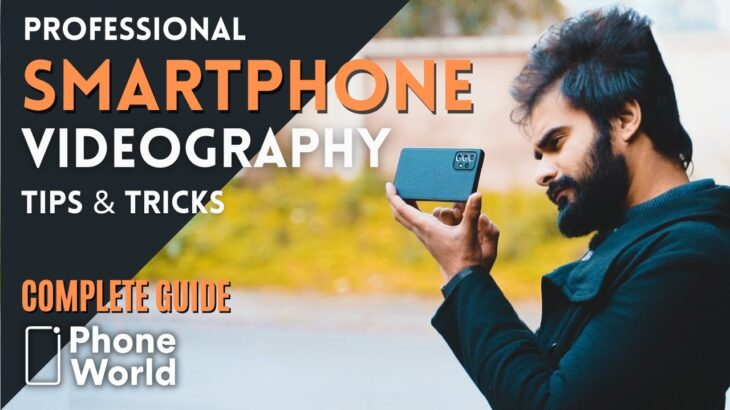 Shoot Professional Videos With Your Smartphone | Smartphone Photography Tips